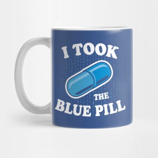 I Took the Blue Pill Mug